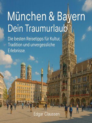 cover image of München & Bayern--Dein Traumurlaub